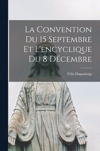 bokomslag La Convention Du 15 Septembre Et L'encyclique Du 8 Dcembre