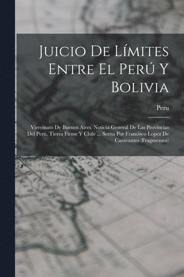 Peru - Juicio De Límites Entre El Perú Y Bolivia, Häftad
