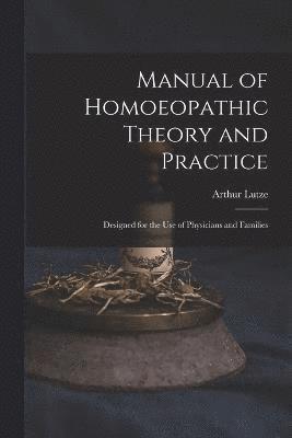 Manual of Homoeopathic Theory and Practice 1