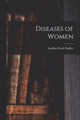 bokomslag Diseases of Women