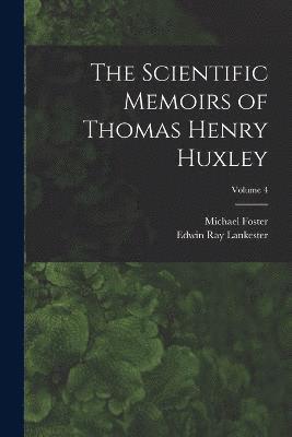 bokomslag The Scientific Memoirs of Thomas Henry Huxley; Volume 4