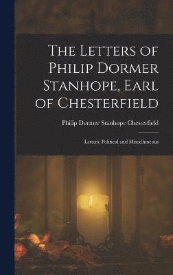 bokomslag Letters of Philip Dormer Stanhope, Earl of Chesterfield