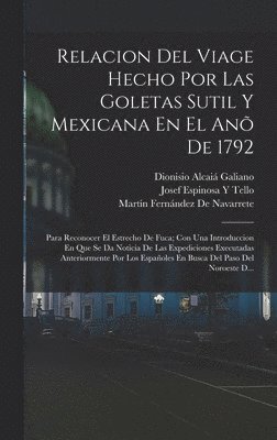 Relacion Del Viage Hecho Por Las Goletas Sutil Y Mexicana En El Anõ De 1792