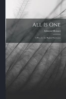 Edmond Holmes - All Is One, Häftad