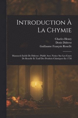 Denis Diderot, Charles Henry, Guillaume François Rouelle - Introduction À La Chymie, Häftad