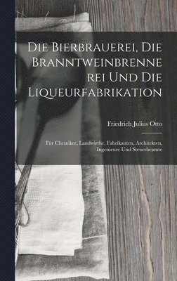 Die Bierbrauerei, Die Branntweinbrennerei und die Liqueurfabrikation 1