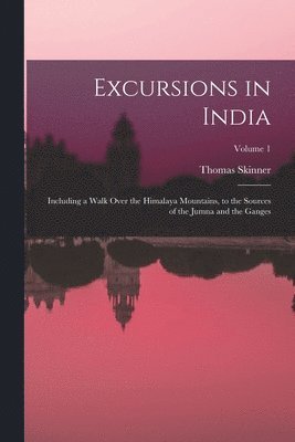 Thomas Skinner - Excursions in India, Häftad