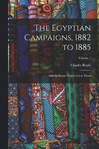 bokomslag Egyptian Campaigns, 1882 to 1885