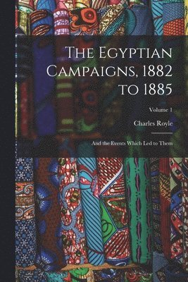 bokomslag Egyptian Campaigns, 1882 to 1885