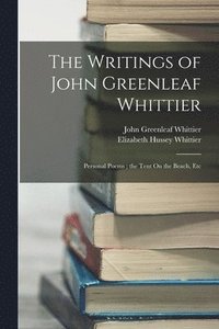 bokomslag The Writings of John Greenleaf Whittier