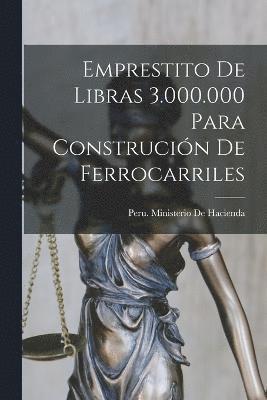Peru Ministerio De Hacienda - Emprestito De Libras 3.000.000 Para Construción De Ferrocarriles, Häftad