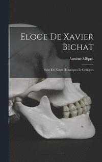 bokomslag Eloge De Xavier Bichat
