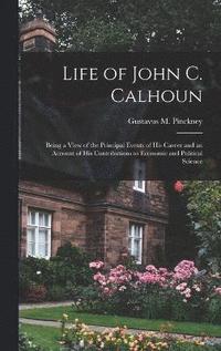 bokomslag Life of John C. Calhoun