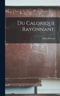 bokomslag Du Calorique Rayonnant,