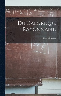 Pierre Prevost - Du Calorique Rayonnant,, Inbunden