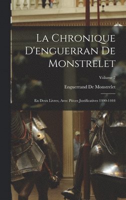 Enguerrand de Monstrelet - La Chronique D'enguerran De Monstrelet, Inbunden