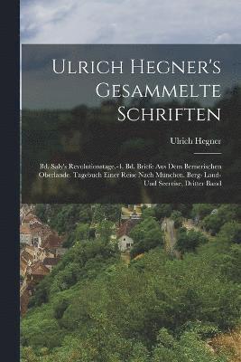 Ulrich Hegner's Gesammelte Schriften 1