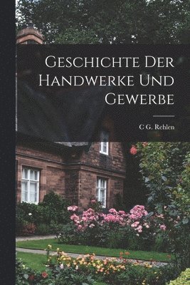 bokomslag Geschichte Der Handwerke Und Gewerbe