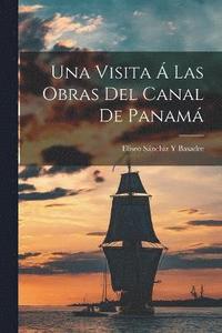 bokomslag Visita Á Las Obras Del Canal De Panamá
