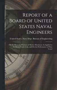 bokomslag Report of a Board of United States Naval Engineers