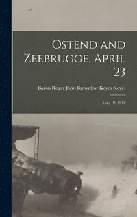bokomslag Ostend and Zeebrugge, April 23