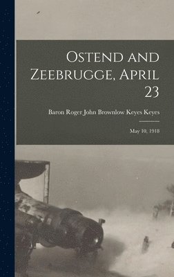 Ostend and Zeebrugge, April 23 1