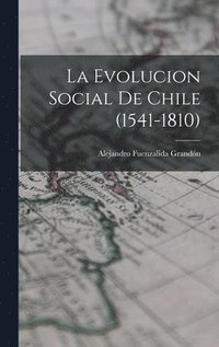 bokomslag Evolucion Social De Chile (1541-1810)