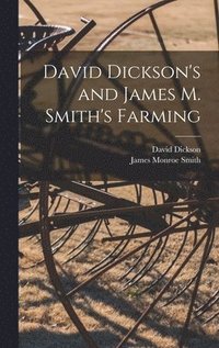 bokomslag David Dickson's and James M. Smith's Farming