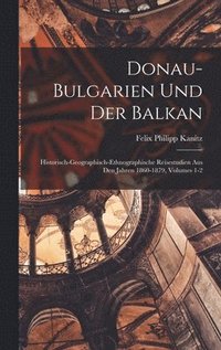 bokomslag Donau-Bulgarien Und Der Balkan