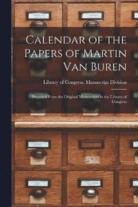 bokomslag Calendar of the Papers of Martin Van Buren