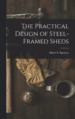 Practical Design of Steel-Framed Sheds