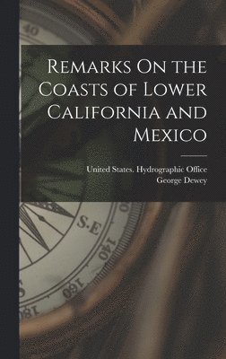 bokomslag Remarks On the Coasts of Lower California and Mexico