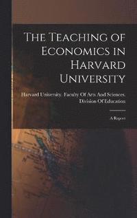 bokomslag Teaching of Economics in Harvard University