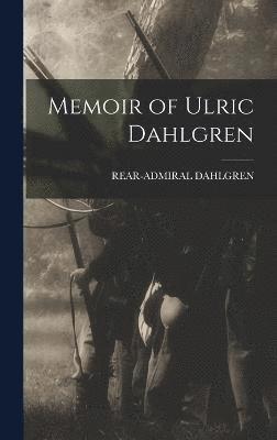 Memoir of Ulric Dahlgren 1