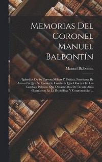 bokomslag Memorias Del Coronel Manuel Balbontn