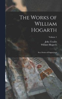 bokomslag The Works of William Hogarth