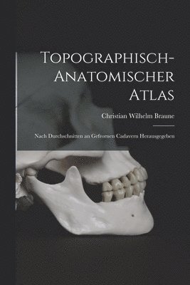 Topographisch-Anatomischer Atlas