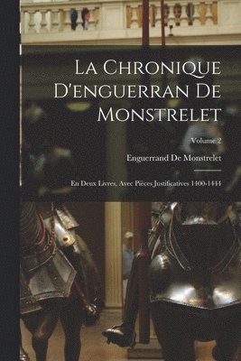 La Chronique D'enguerran De Monstrelet 1