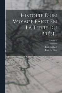 bokomslag Histoire D'un Voyage Faict En La Terre Du Brsil; Volume 2