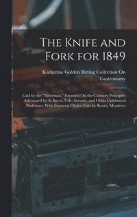 bokomslag The Knife and Fork for 1849
