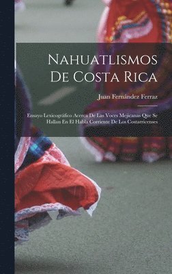 bokomslag Nahuatlismos De Costa Rica