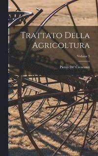 bokomslag Trattato Della Agricoltura; Volume 3