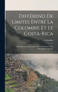 bokomslag Diffrend De Limites Entre La Colombie Et Le Costa-Rica