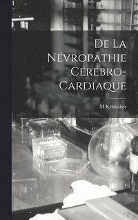 bokomslag De La Névropathie Cérébro-Cardiaque