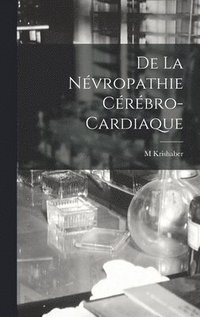bokomslag De La Nvropathie Crbro-Cardiaque