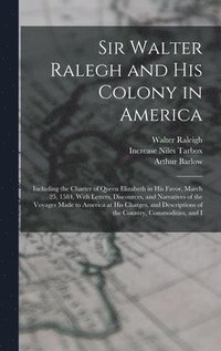 bokomslag Sir Walter Ralegh and His Colony in America