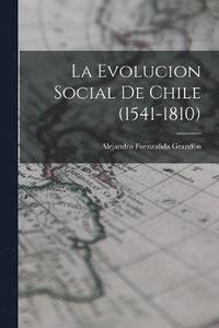 bokomslag Evolucion Social De Chile (1541-1810)