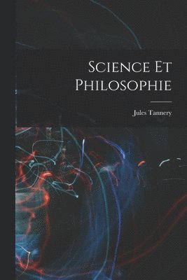Jules Tannery - Science Et Philosophie, Häftad
