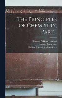 bokomslag The Principles of Chemistry, Part 1