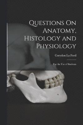 Questions On Anatomy, Histology and Physiology 1